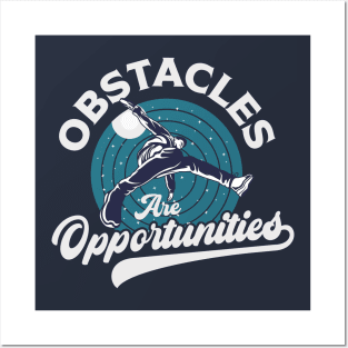 Obstacles Are Opportunities Posters and Art